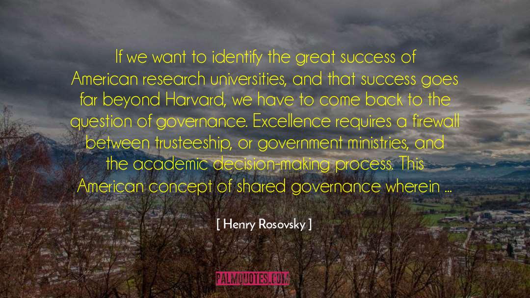 Henry Rosovsky Quotes: If we want to identify
