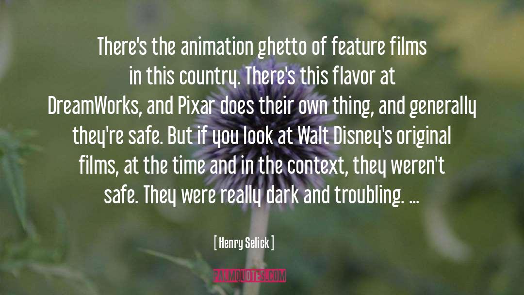Henry Selick Quotes: There's the animation ghetto of