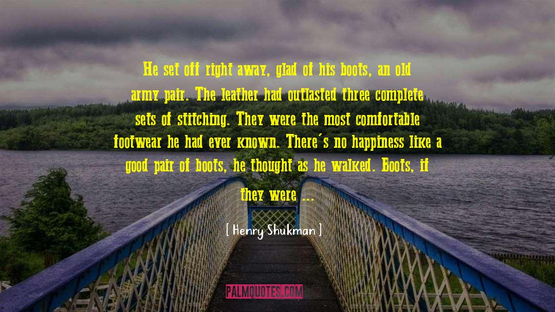 Henry Shukman Quotes: He set off right away,