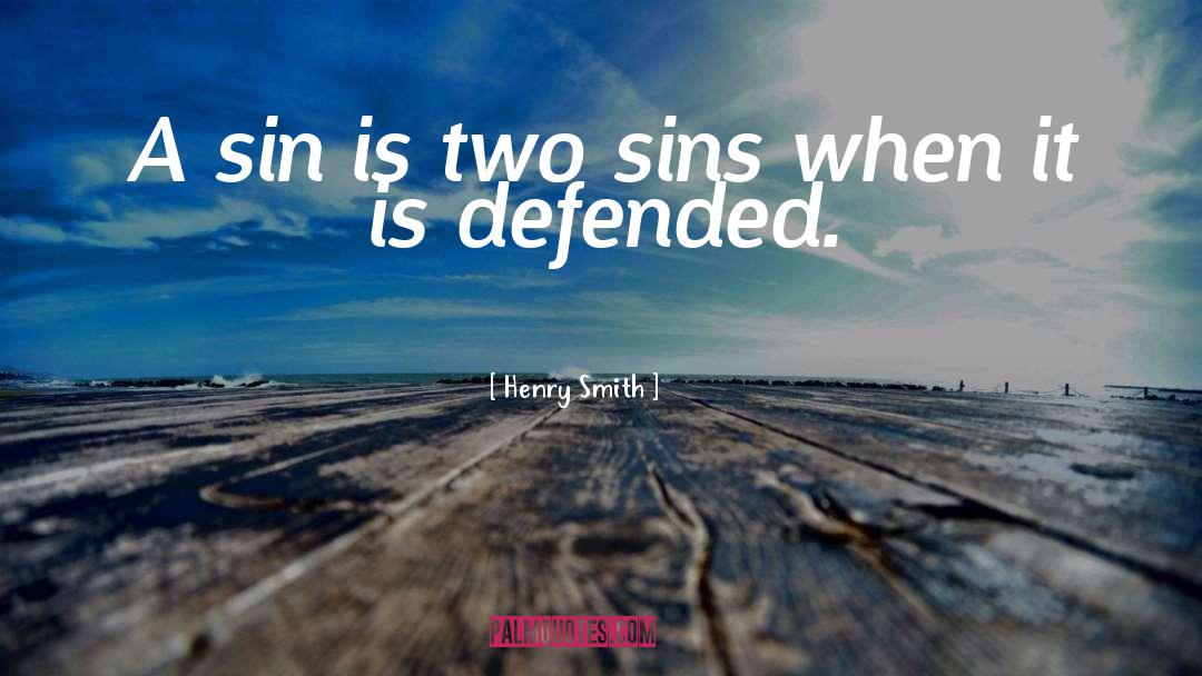 Henry Smith Quotes: A sin is two sins