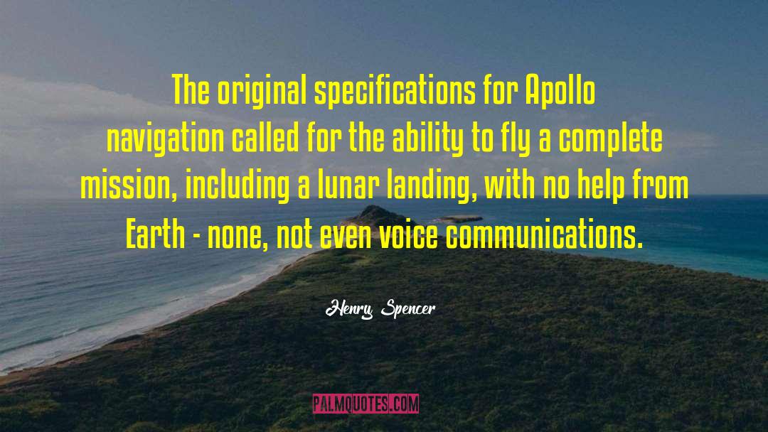 Henry Spencer Quotes: The original specifications for Apollo