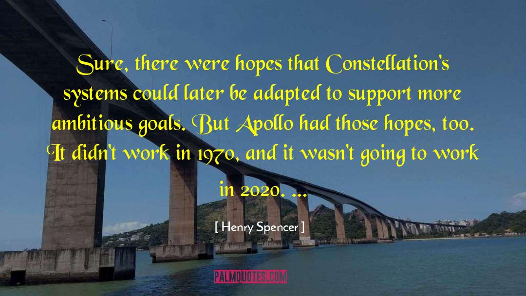 Henry Spencer Quotes: Sure, there were hopes that