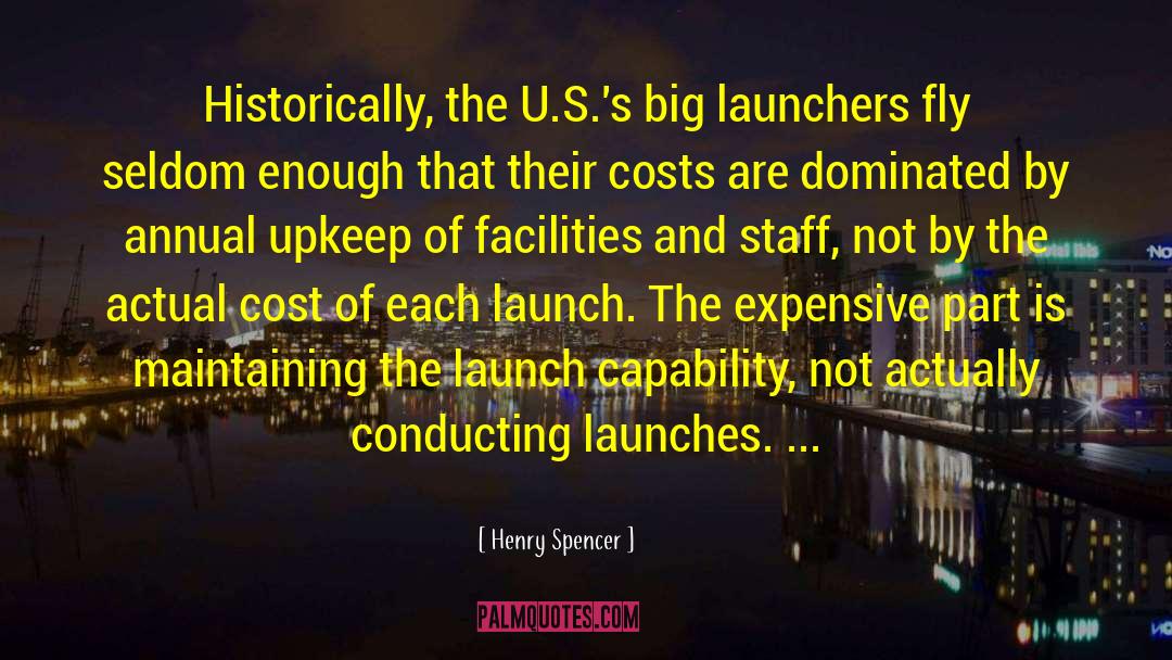 Henry Spencer Quotes: Historically, the U.S.'s big launchers