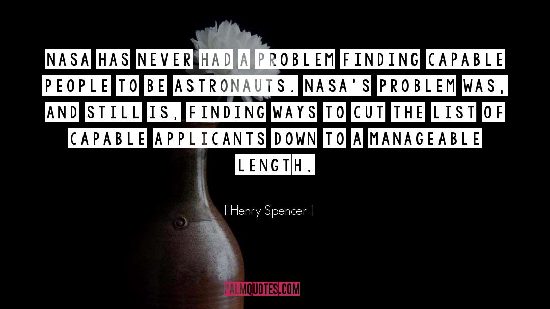 Henry Spencer Quotes: NASA has never had a