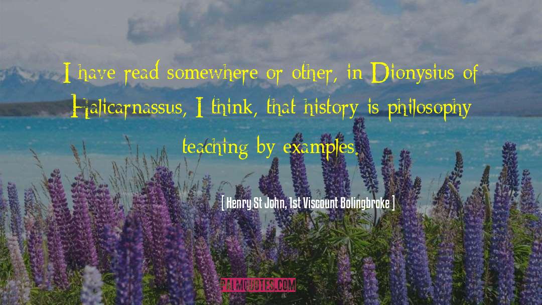 Henry St John, 1st Viscount Bolingbroke Quotes: I have read somewhere or