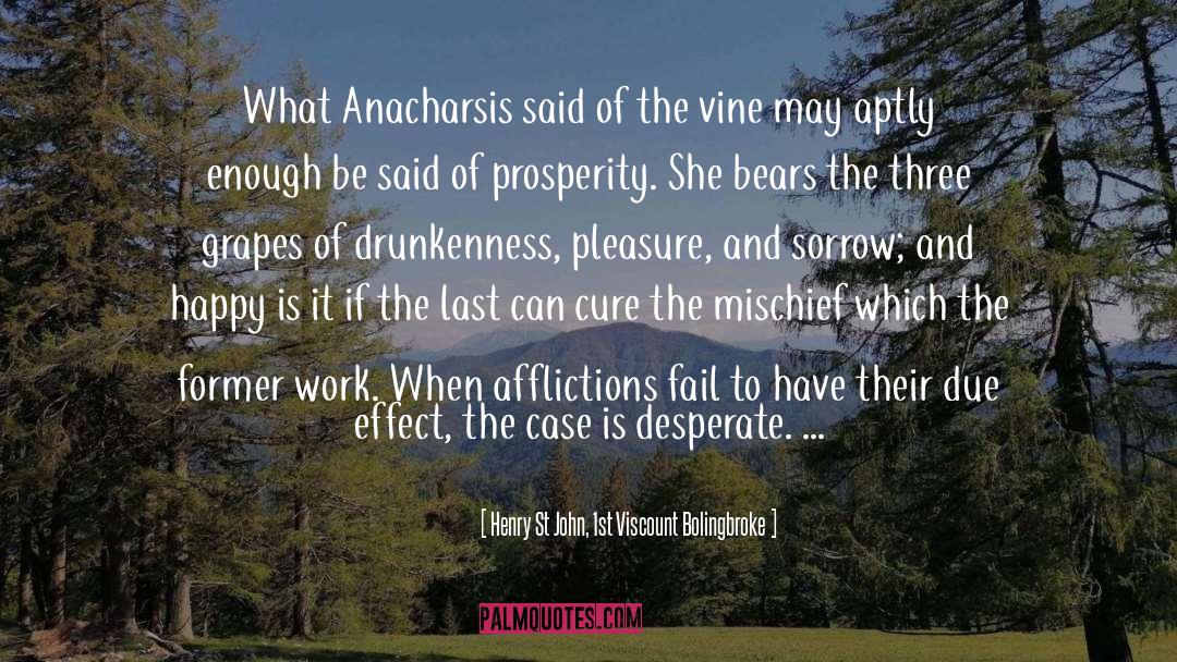 Henry St John, 1st Viscount Bolingbroke Quotes: What Anacharsis said of the