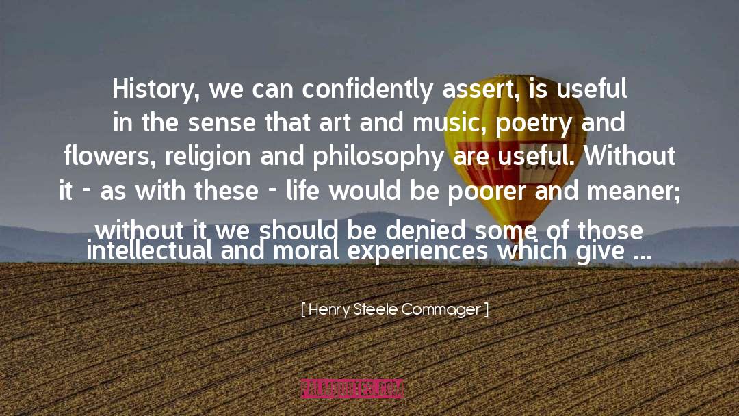Henry Steele Commager Quotes: History, we can confidently assert,