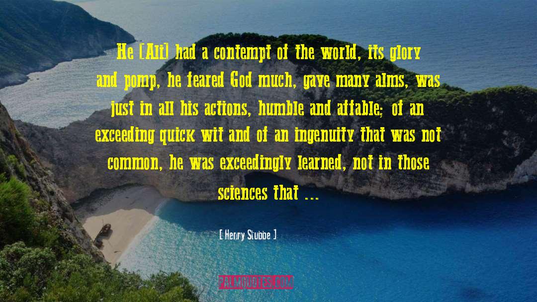 Henry Stubbe Quotes: He [Ali] had a contempt