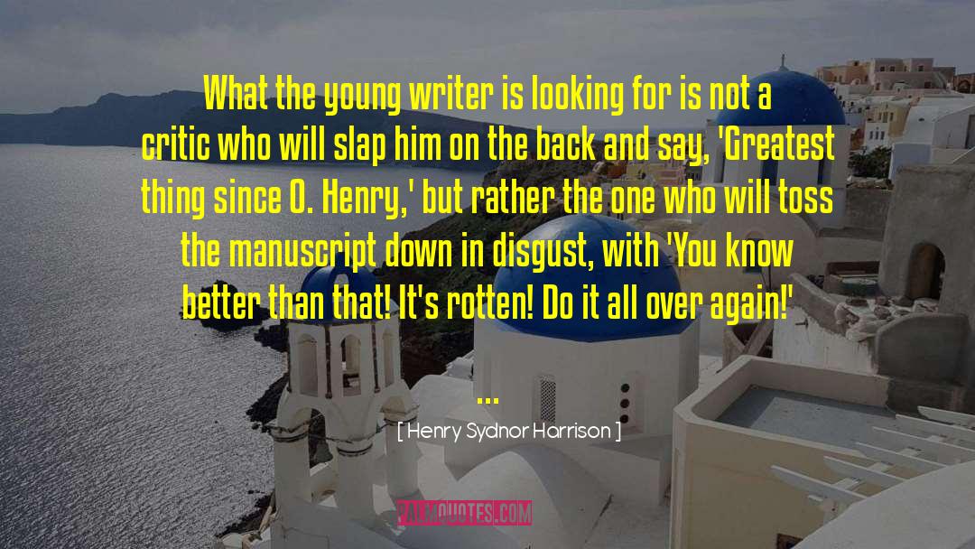 Henry Sydnor Harrison Quotes: What the young writer is
