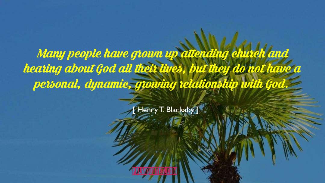 Henry T. Blackaby Quotes: Many people have grown up