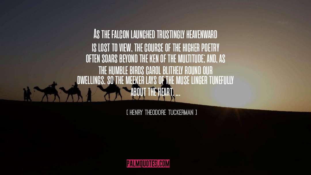 Henry Theodore Tuckerman Quotes: As the falcon launched trustingly