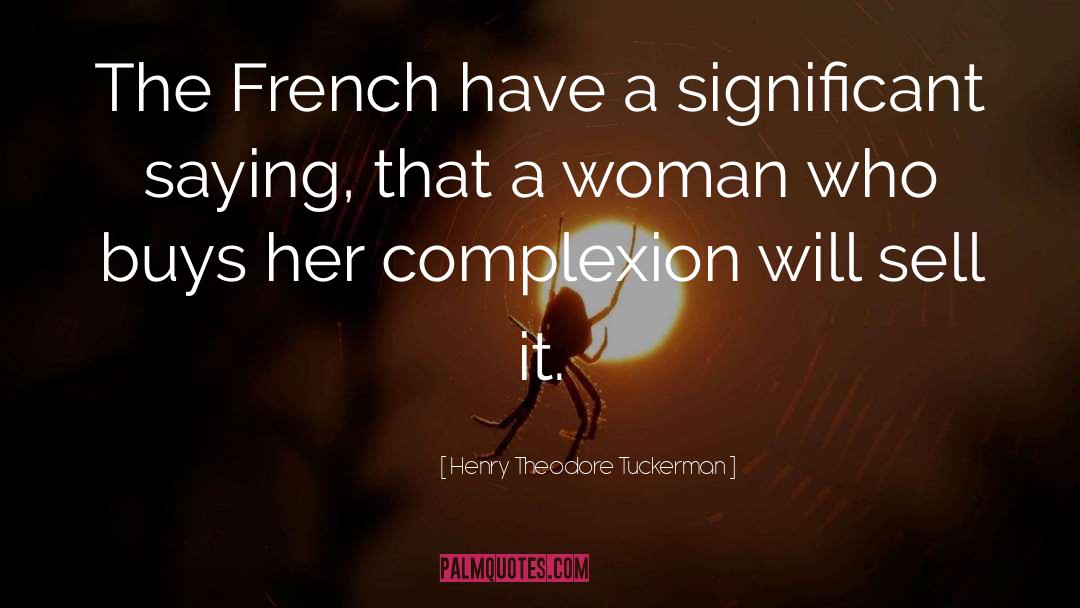 Henry Theodore Tuckerman Quotes: The French have a significant