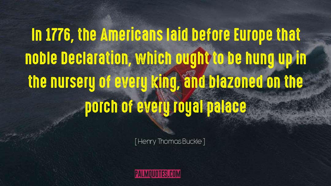 Henry Thomas Buckle Quotes: In 1776, the Americans laid