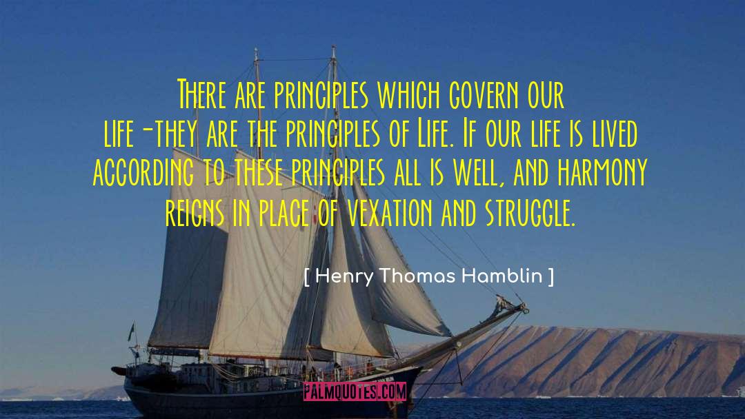 Henry Thomas Hamblin Quotes: There are principles which govern