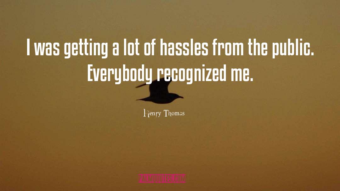 Henry Thomas Quotes: I was getting a lot