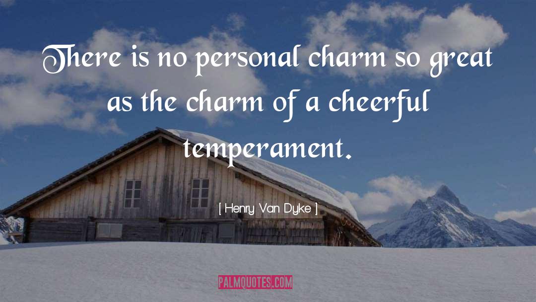 Henry Van Dyke Quotes: There is no personal charm