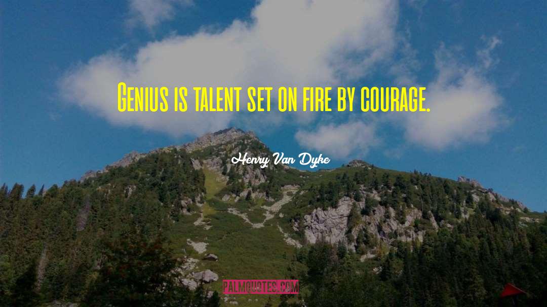 Henry Van Dyke Quotes: Genius is talent set on