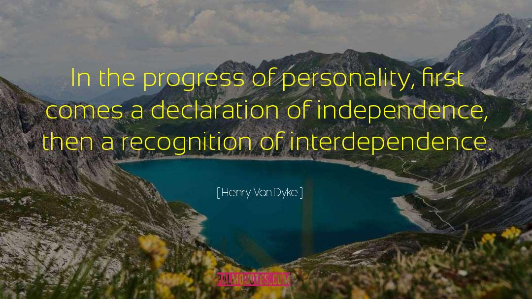 Henry Van Dyke Quotes: In the progress of personality,