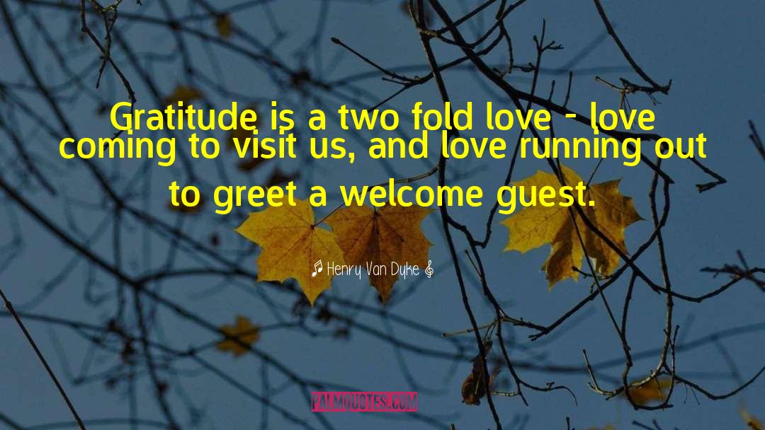 Henry Van Dyke Quotes: Gratitude is a two fold