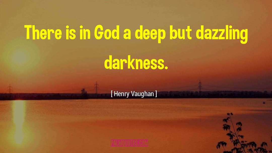 Henry Vaughan Quotes: There is in God a