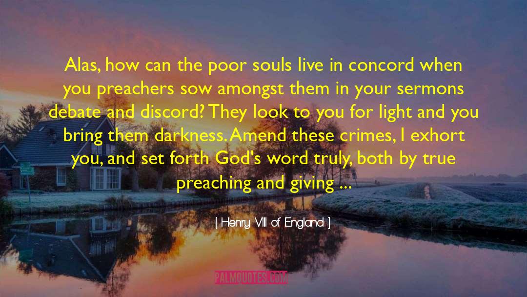 Henry VIII Of England Quotes: Alas, how can the poor