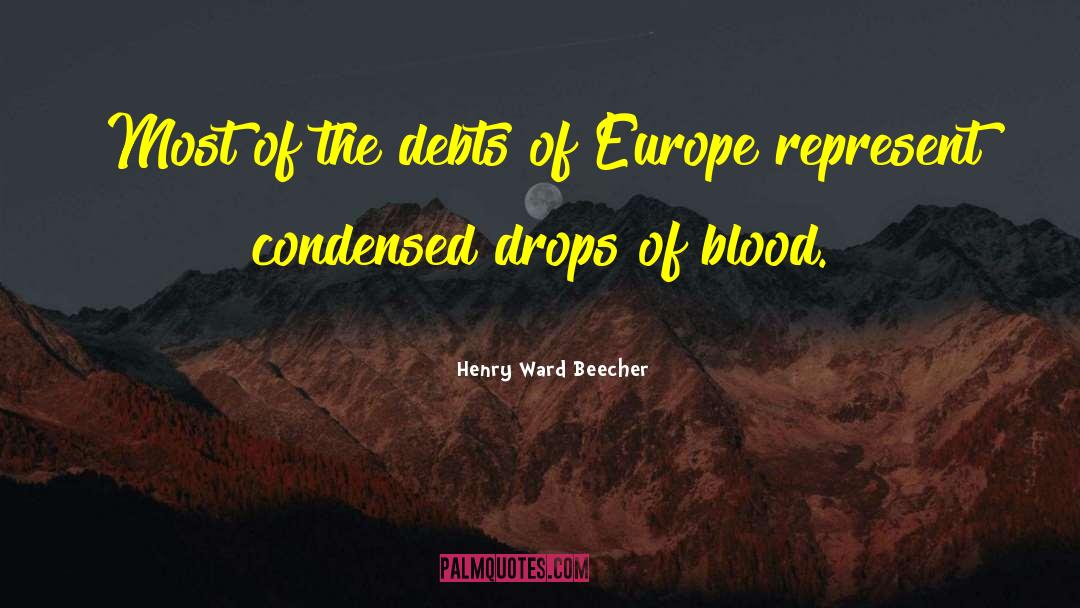 Henry Ward Beecher Quotes: Most of the debts of