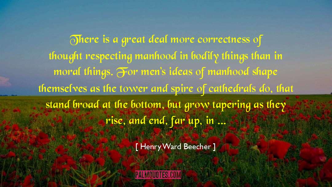 Henry Ward Beecher Quotes: There is a great deal