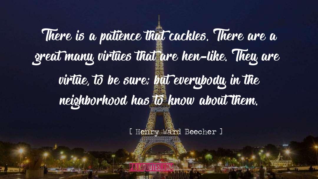 Henry Ward Beecher Quotes: There is a patience that