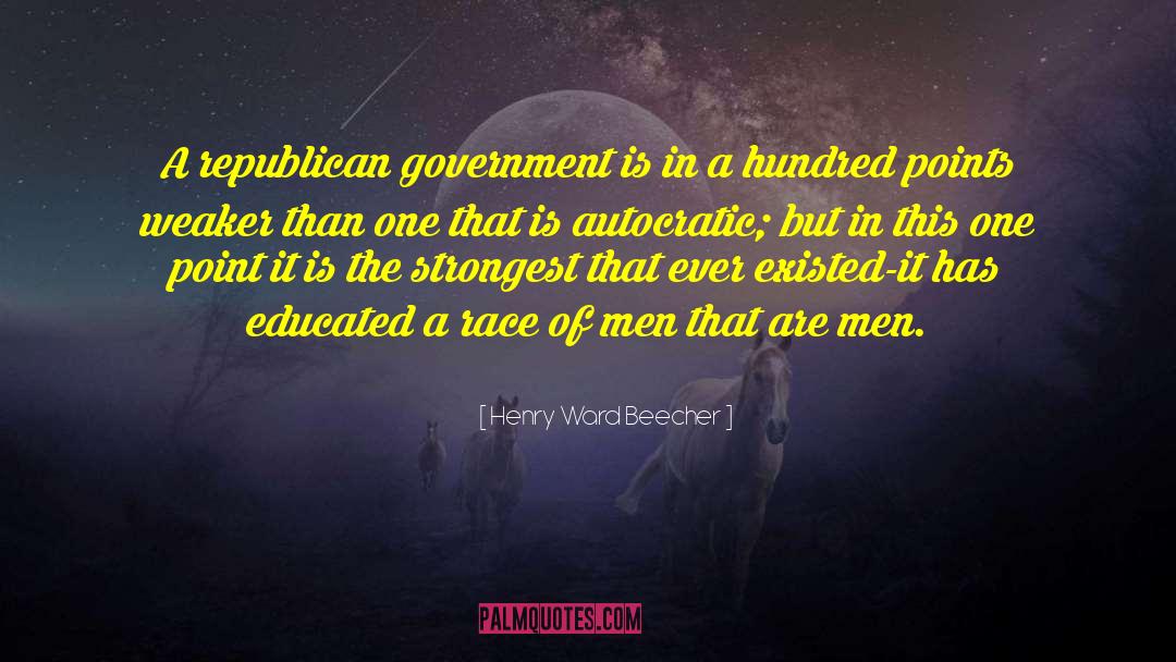 Henry Ward Beecher Quotes: A republican government is in