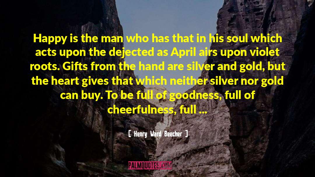 Henry Ward Beecher Quotes: Happy is the man who