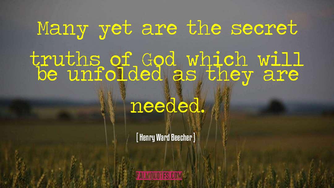 Henry Ward Beecher Quotes: Many yet are the secret