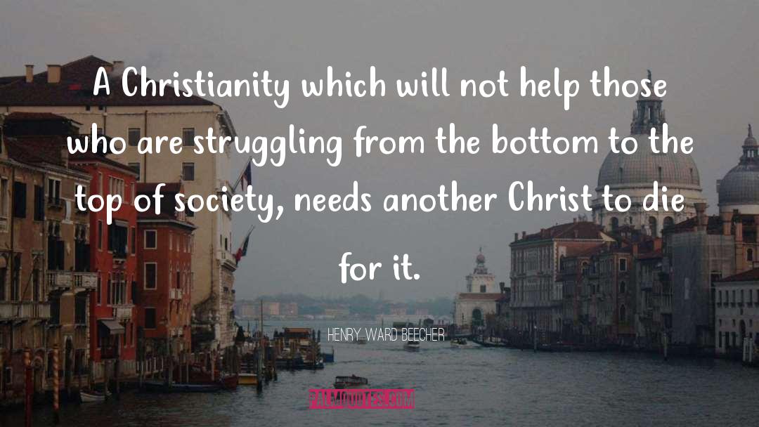 Henry Ward Beecher Quotes: A Christianity which will not