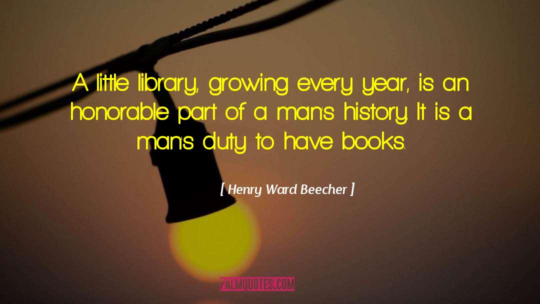 Henry Ward Beecher Quotes: A little library, growing every