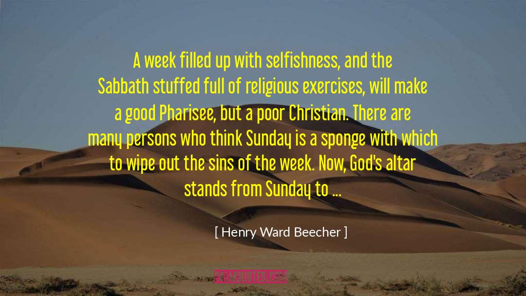 Henry Ward Beecher Quotes: A week filled up with