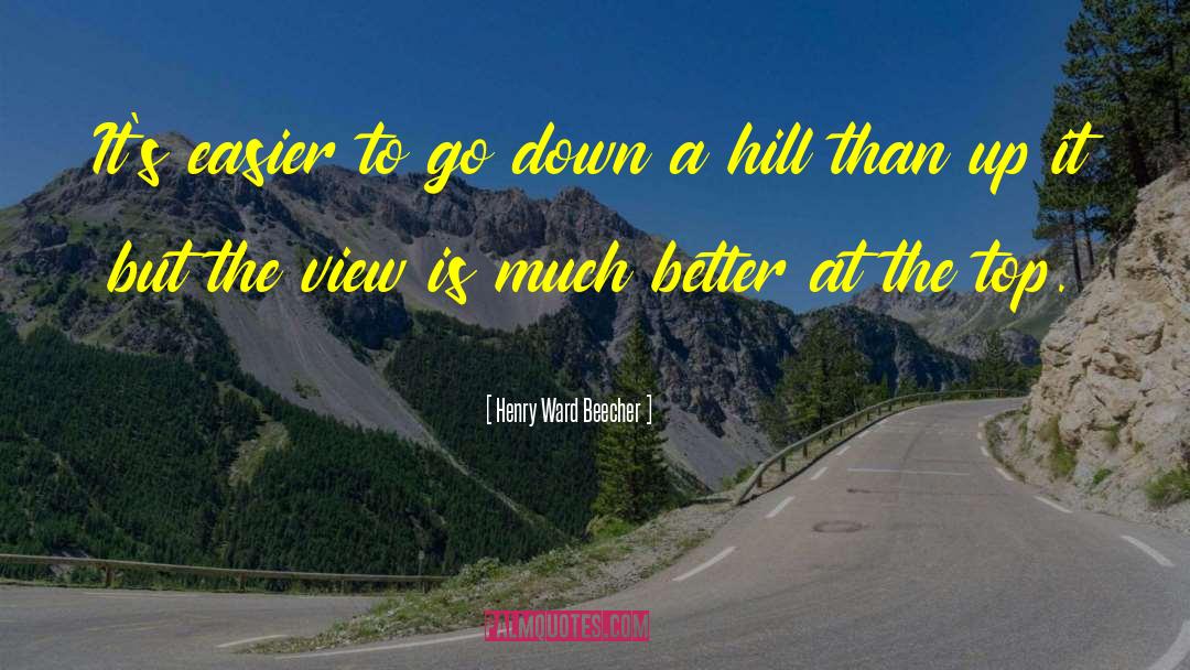 Henry Ward Beecher Quotes: It's easier to go down