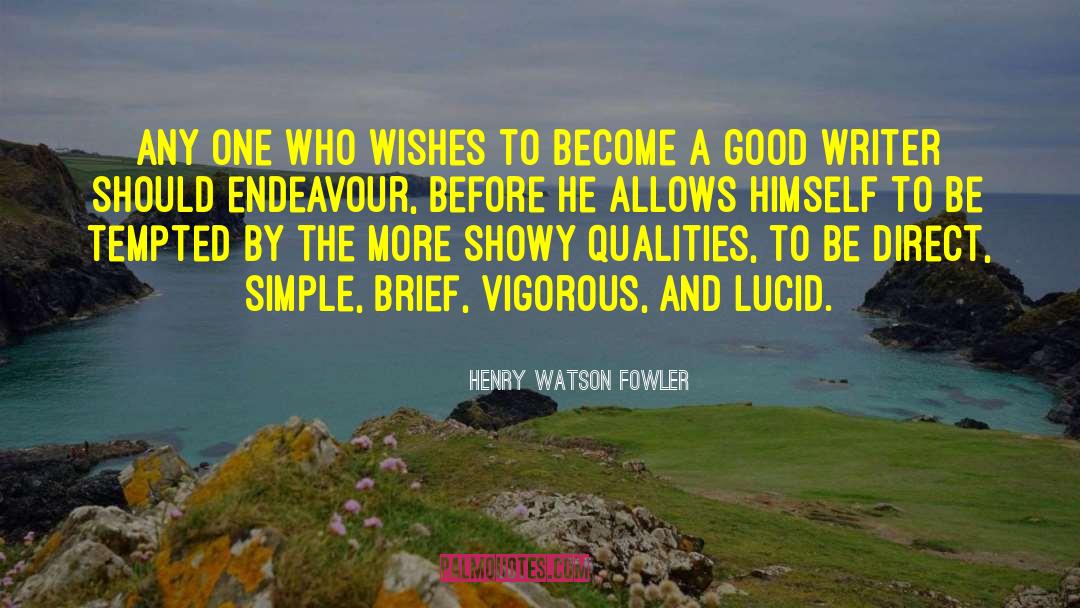 Henry Watson Fowler Quotes: Any one who wishes to