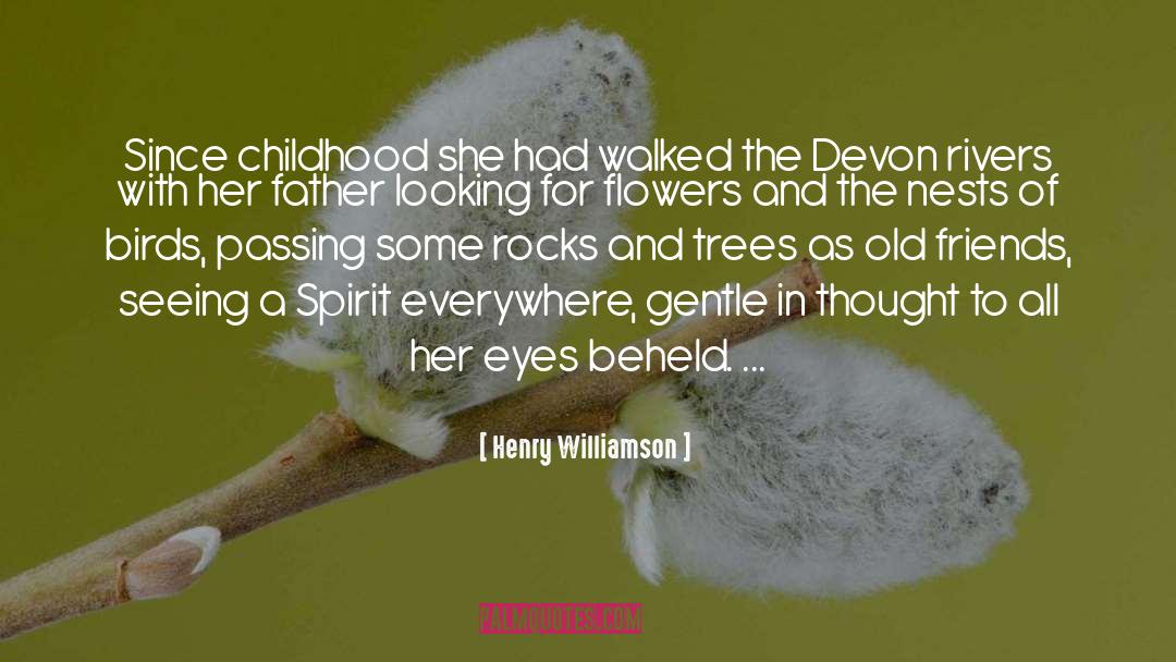 Henry Williamson Quotes: Since childhood she had walked
