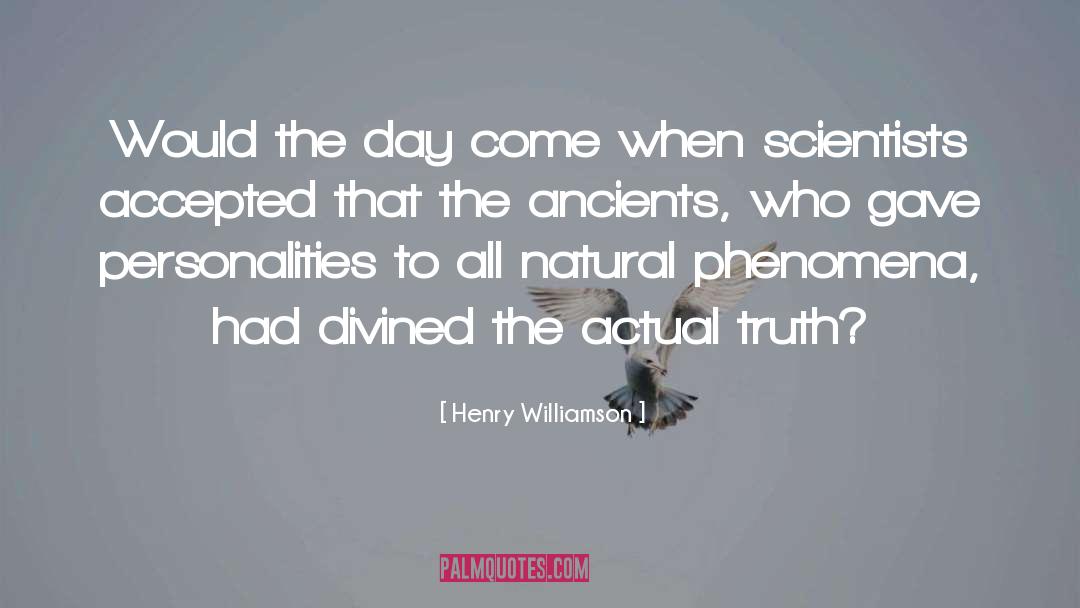 Henry Williamson Quotes: Would the day come when