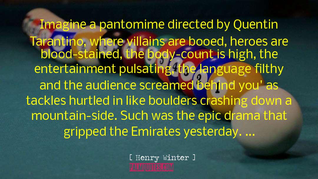 Henry Winter Quotes: Imagine a pantomime directed by