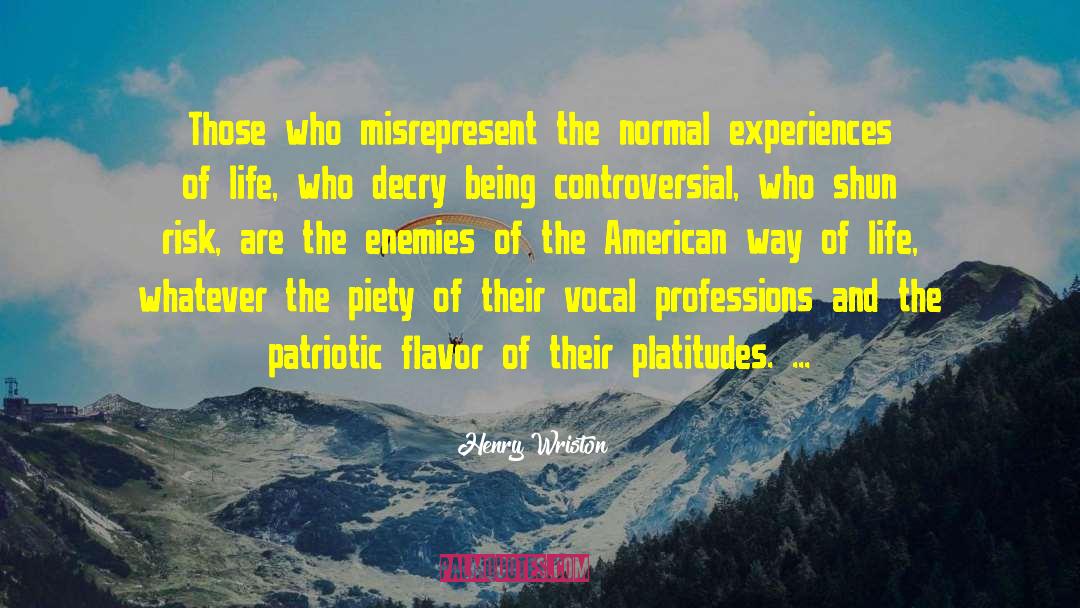 Henry Wriston Quotes: Those who misrepresent the normal