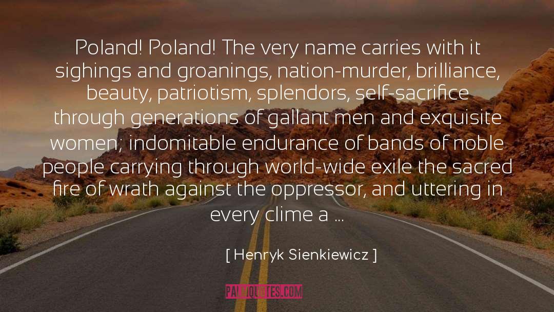 Henryk Sienkiewicz Quotes: Poland! Poland! The very name