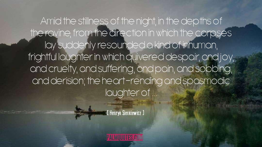 Henryk Sienkiewicz Quotes: Amid the stillness of the