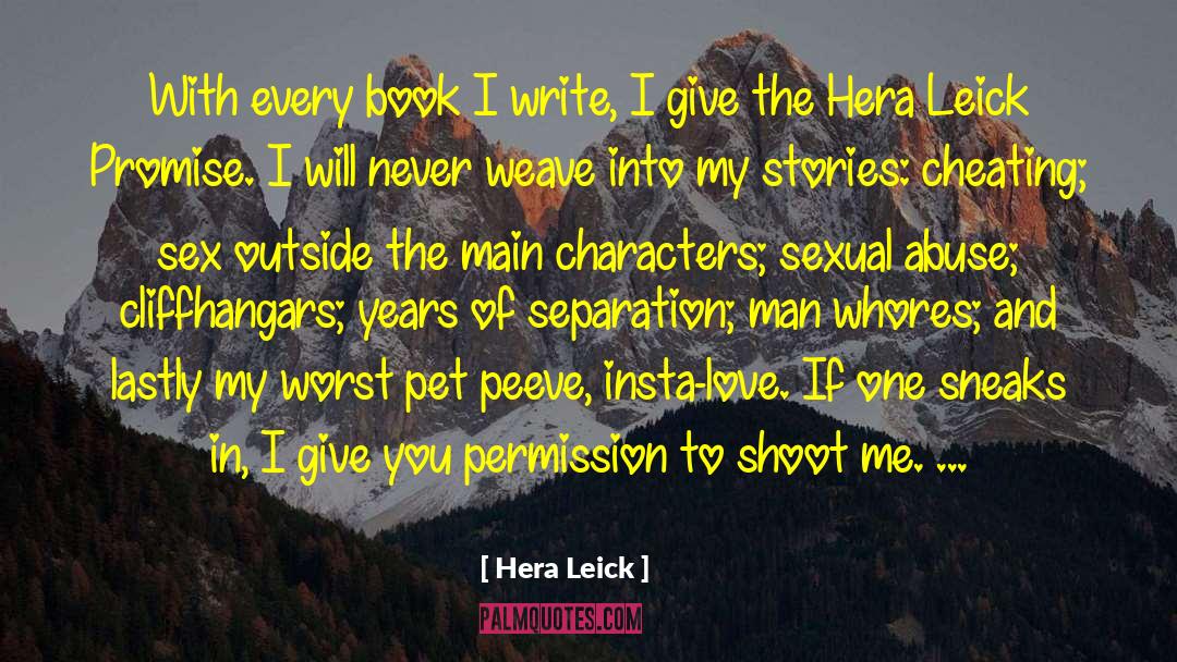 Hera Leick Quotes: With every book I write,