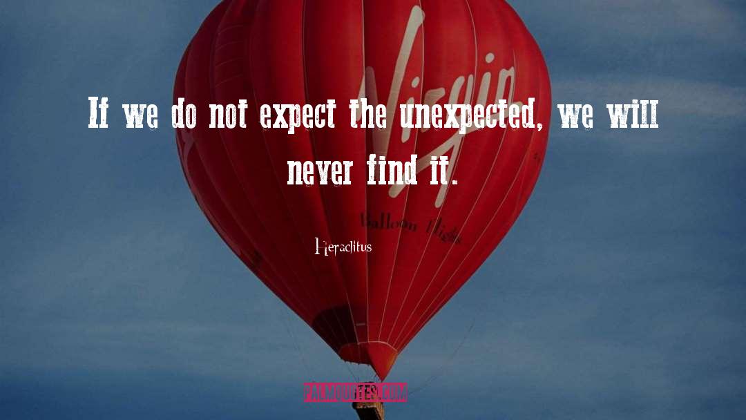 Heraclitus Quotes: If we do not expect