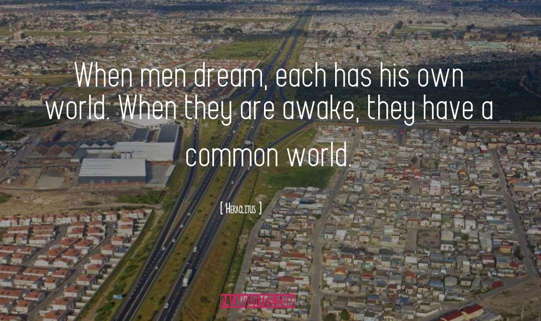 Heraclitus Quotes: When men dream, each has