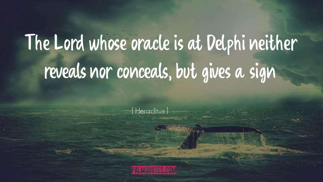 Heraclitus Quotes: The Lord whose oracle is