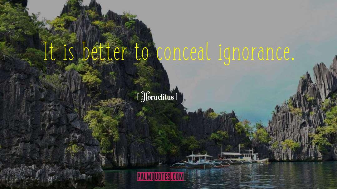 Heraclitus Quotes: It is better to conceal