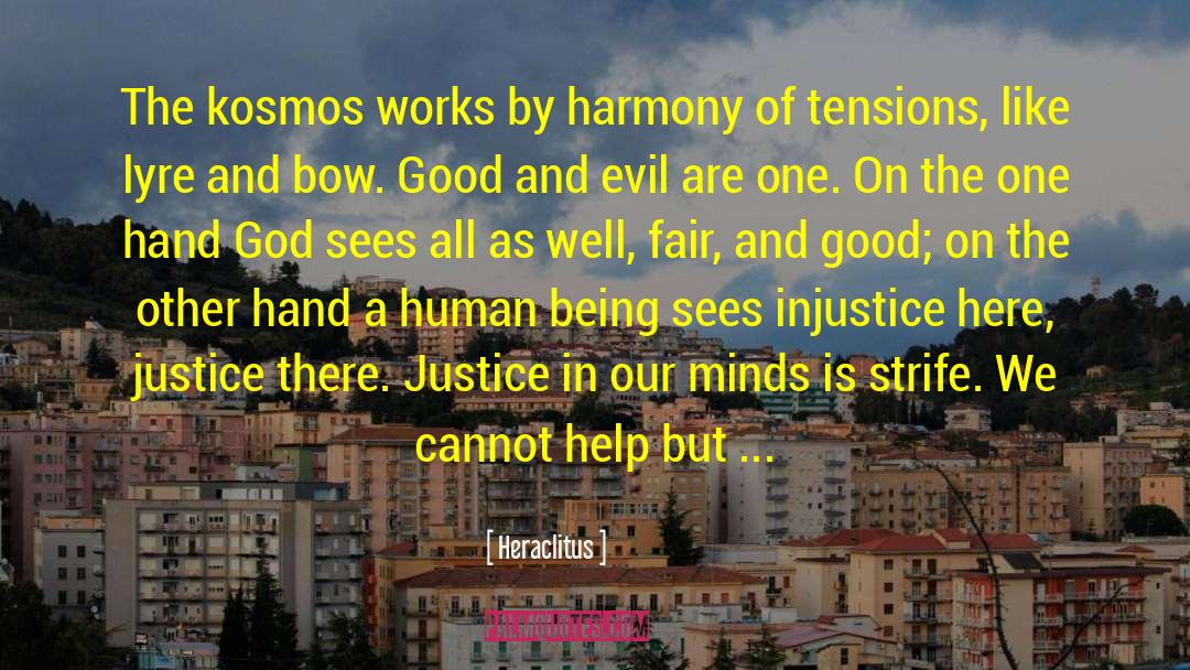 Heraclitus Quotes: The kosmos works by harmony