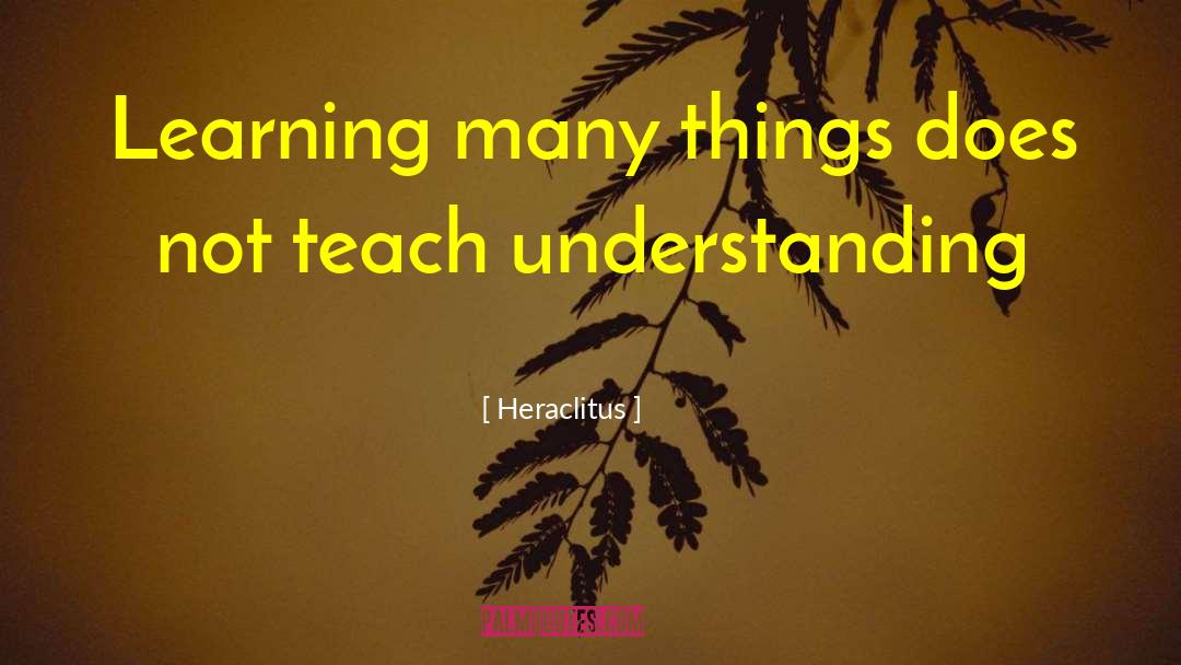 Heraclitus Quotes: Learning many things does not