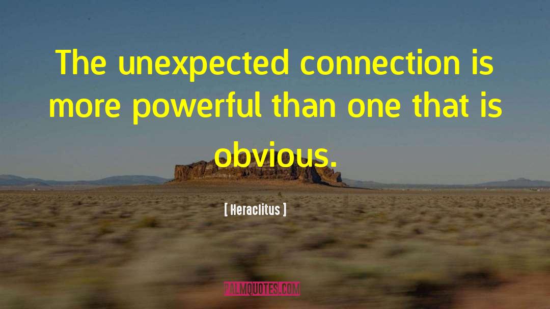 Heraclitus Quotes: The unexpected connection is more